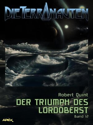 cover image of DIE TERRANAUTEN, Band 12--DER TRIUMPH DES LORDOBERST